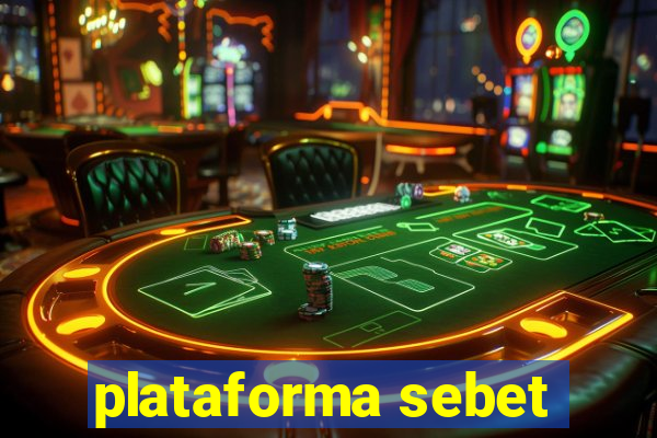 plataforma sebet